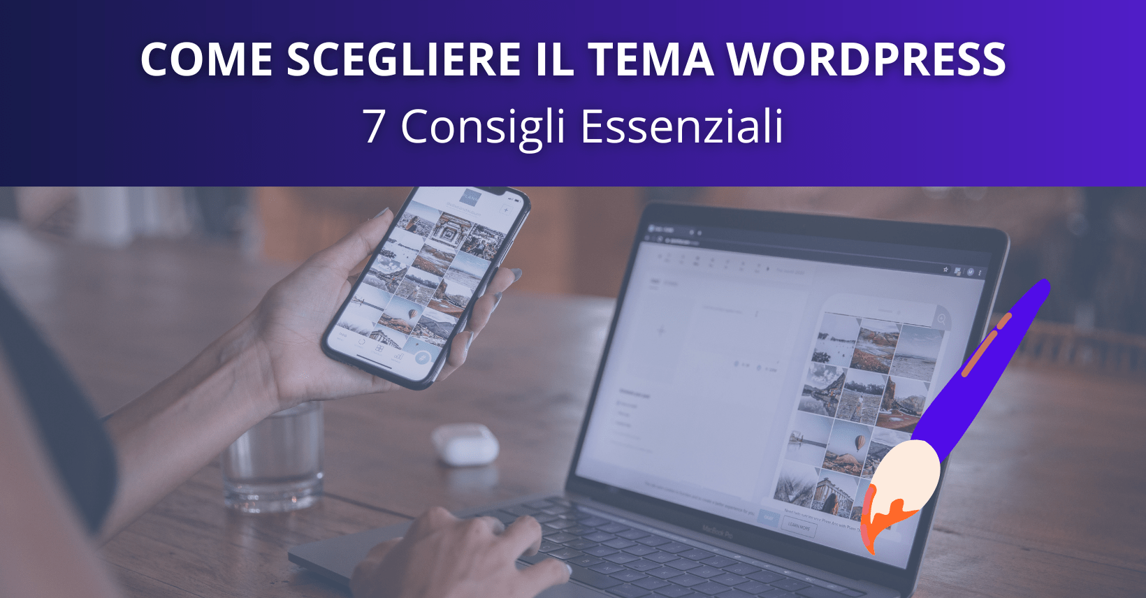 Come Scegliere il Tema WordPress Perfetto: 7 Consigli